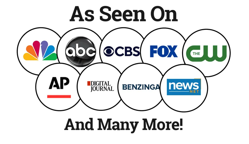 As seen on NBC, ABC, CBS, FOX, CW, AP, Digital Journal, Benzinga, and more